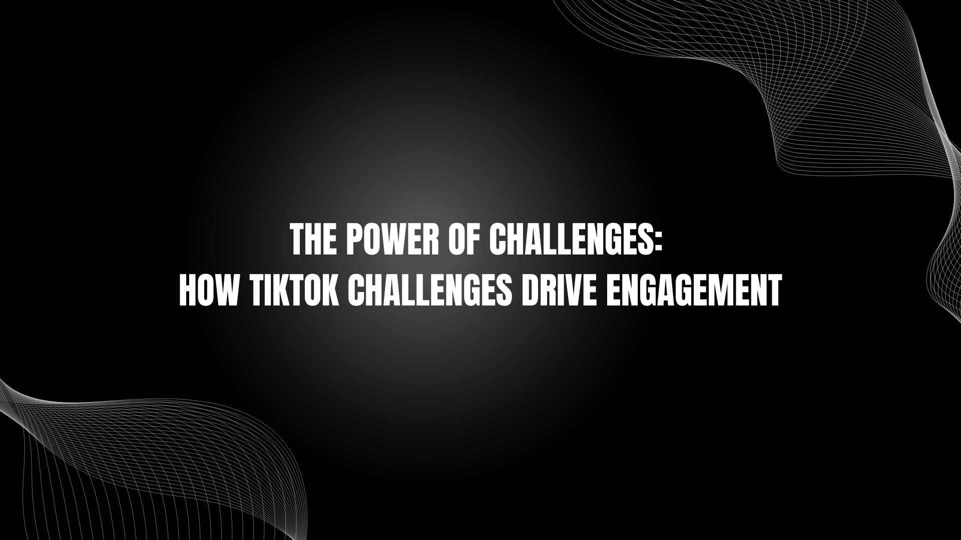 The Power of Challenges: How TikTok Challenges Drive Engagement